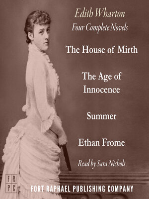 cover image of The Edith Wharton Omnibus--Four Complete Novels!--The Age of Innocence--The House of Mirth--Ethan Frome--Summer--Unabridged